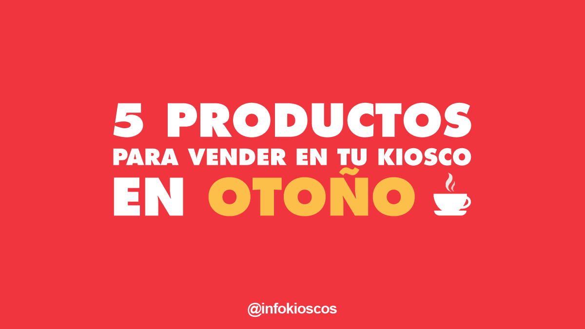 5 productos para vender en tu kiosco en otoño
