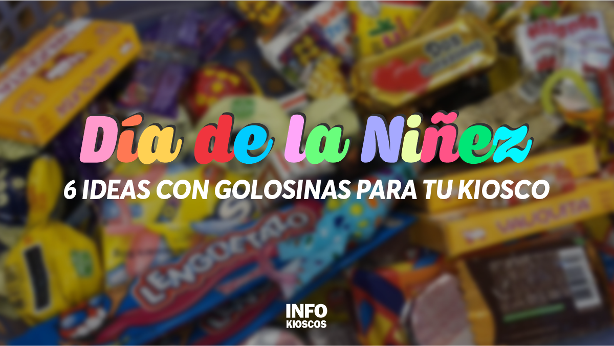 6 ideas con golosinas para el Día del Niño en tu kiosco