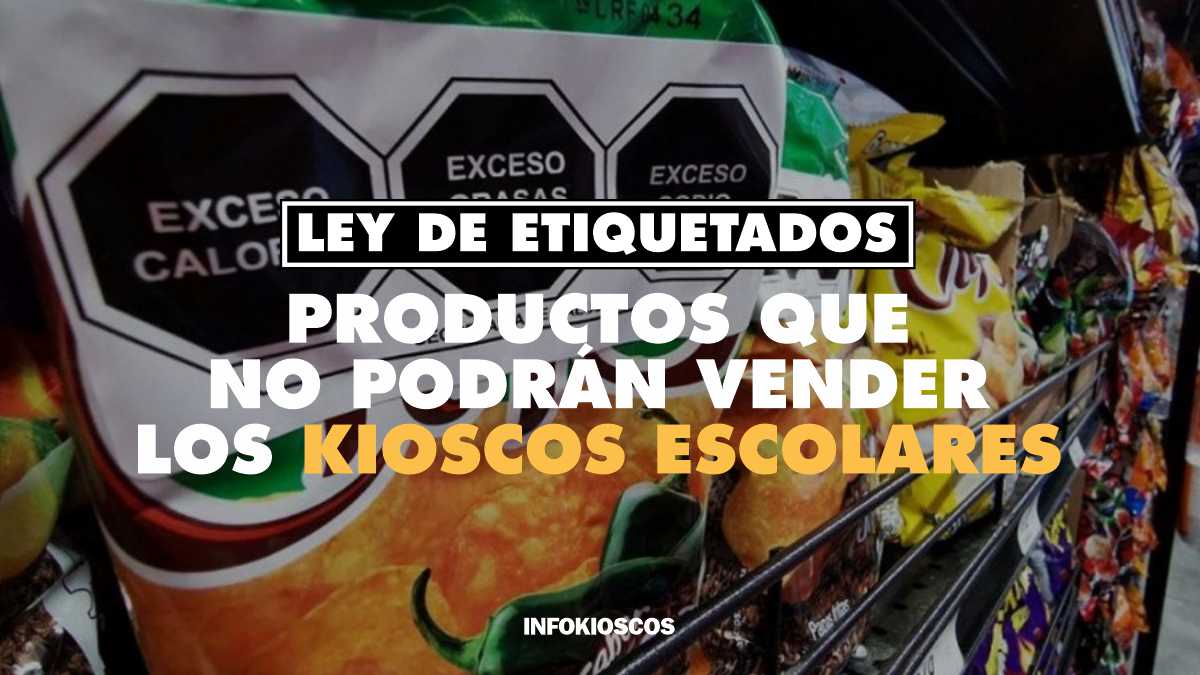 LEY DE ETIQUETADOS | Qué productos no podrán vender los kioscos escolares