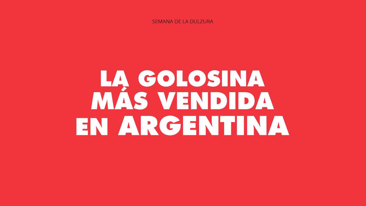 SEMANA DE LA DULZURA: Golosinas más vendidas en Argentina