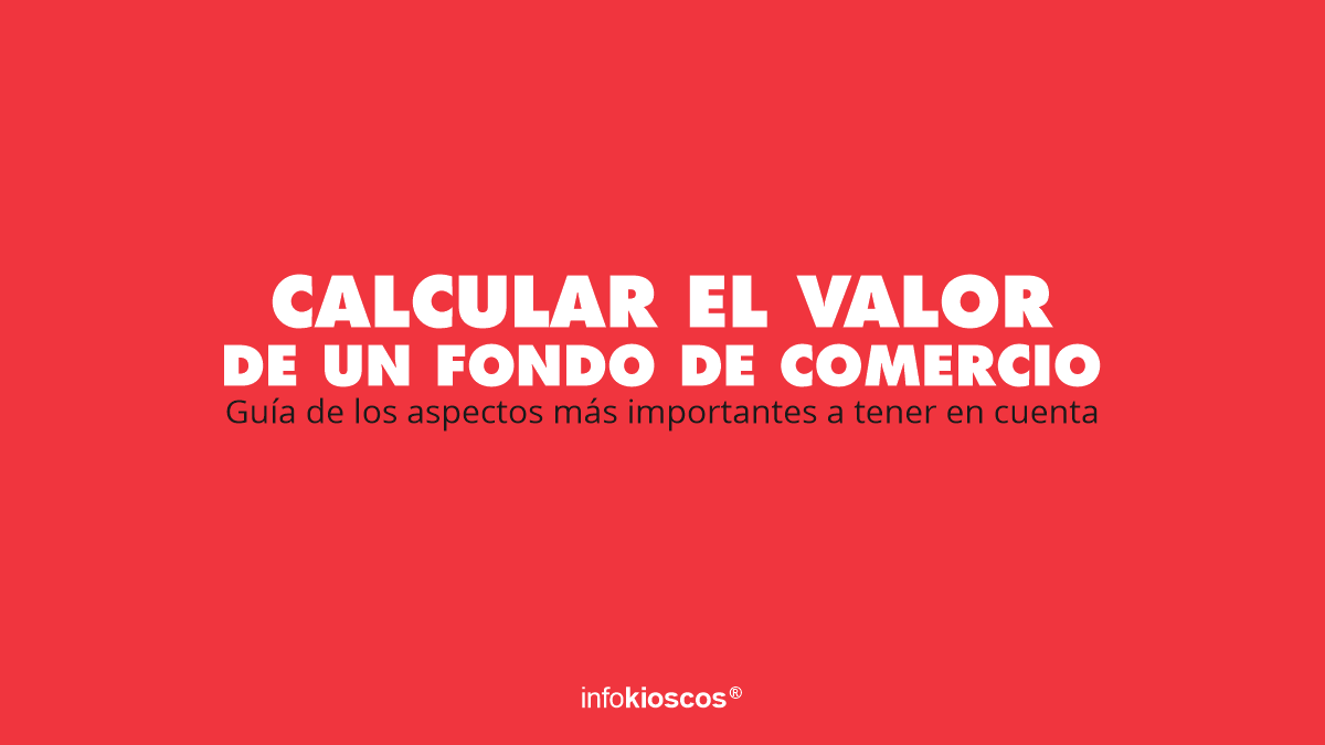 Cómo calcular el «Valor de un fondo de Comercio» o «Valor de llave» en Argentina