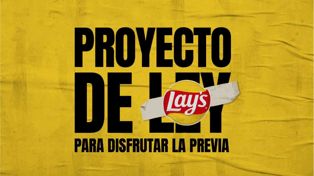 LAY´S presenta su nueva campaña Proyecto De Ley para disfrutar la previa